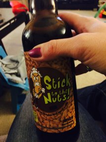 My ABSOLUTE favorite is Stick to the Nuts -- a peanut butter beer with an amazing flavor! This goes down nice and easy!
